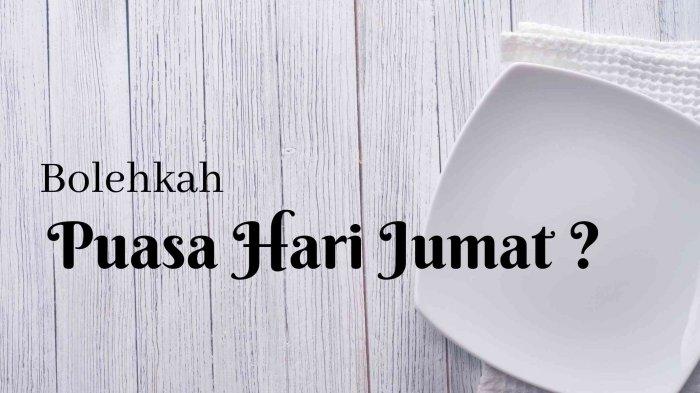 Apa Boleh Puasa Hari Jumat? Ini Hukum dan Keutamaannya