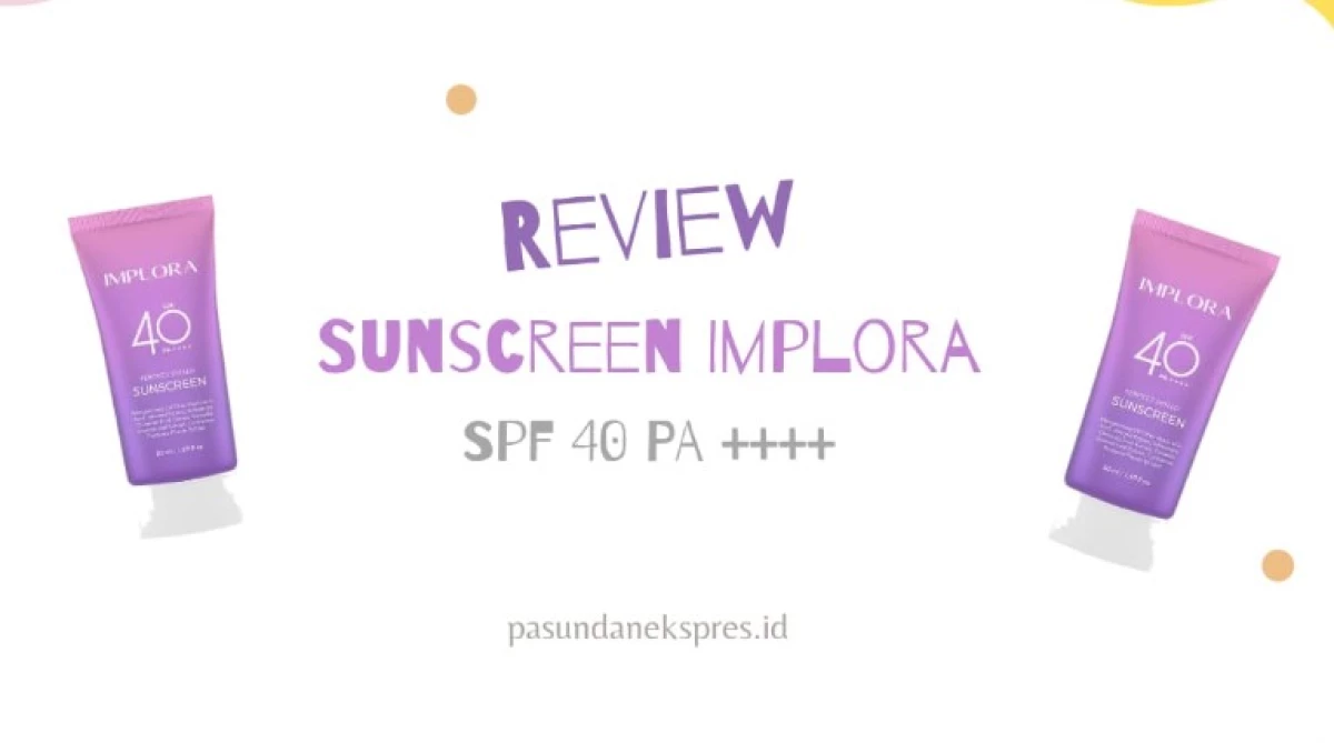 Review Sunscreen Implora Perfect Shield SPF 40 PA++++: Tabir Surya Lokal yang Murce dan Kualitasnya Bukan Main