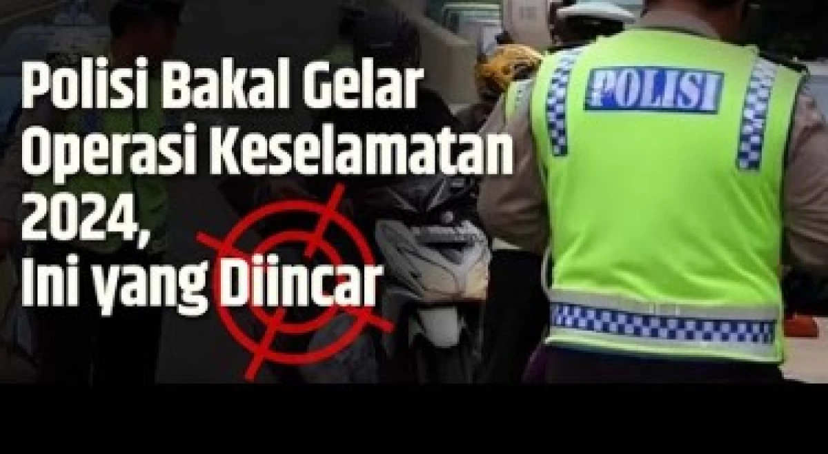 Pahami! 11 Pelanggaran Dalam Oprasi Keselamatan 2024