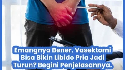 Mitos Vasektomi Bikin Disfungsi Ereksi, Benarkah? Ini Fakta yang Perlu Diketahui Pria Subang