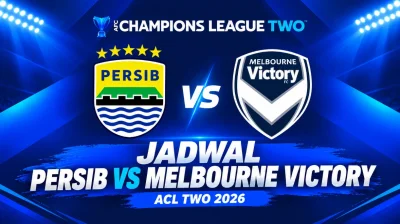 Jadwal Persib Bandung vs Melbourne Victory di ACL Two 2026, Catat Tanggal dan Jam Kick-Off!