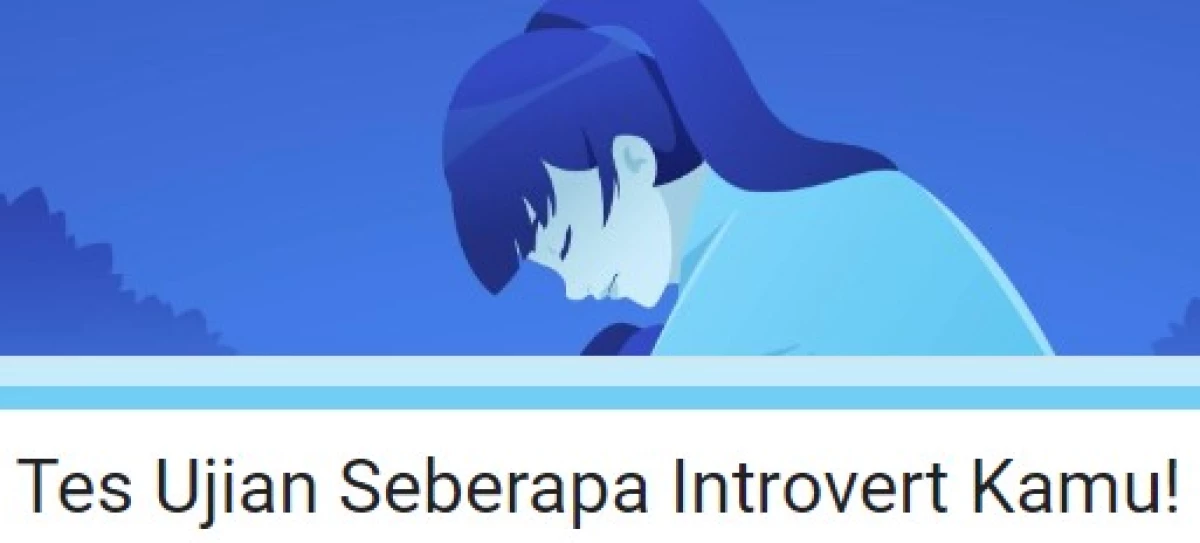 Yuk Coba! Tes Ujian Introvert Terbaru 2024 Viral di Tiktok