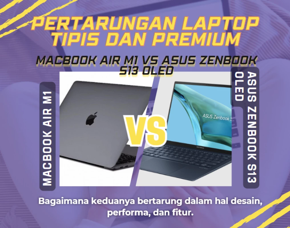 Pertarungan Laptop Tipis dan Premium, MacBook Air M1 vs ASUS Zenbook S13 OLED