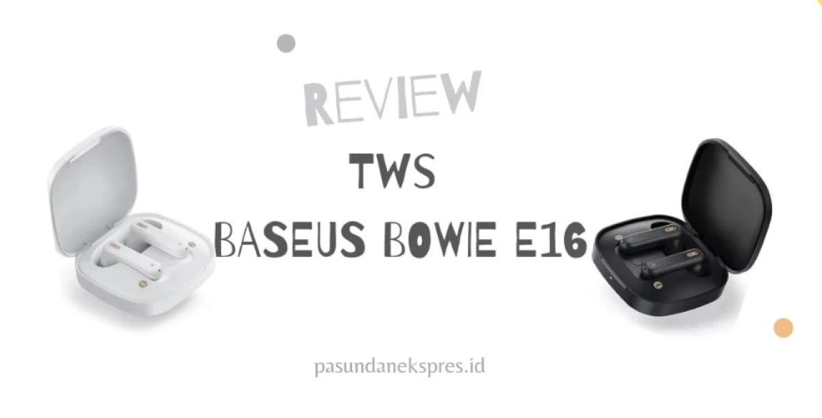 Review TWS Baseus Bowie E16: Si Earphone Bluetooth Kece Buat Daily Use Para Gen Z
