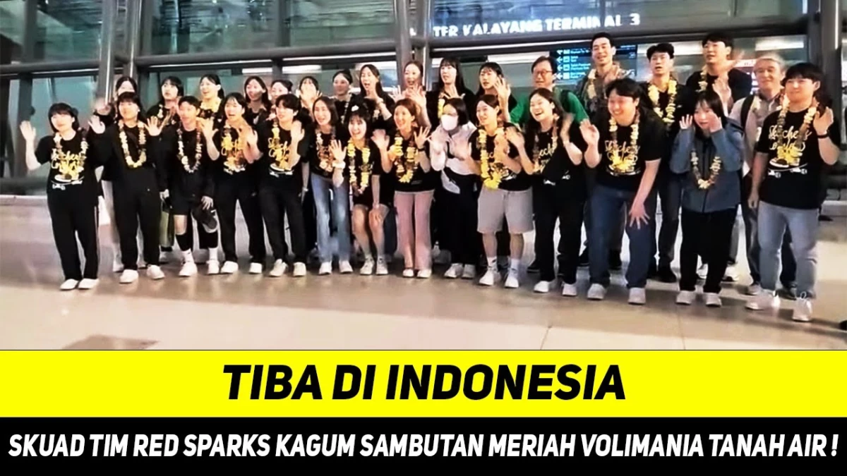 Tiba di Indonesia, Red Sparks Terpesona Dengan Sambutan Dari Fans Tanah Air