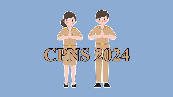 CPNS 2024: Formasi, Jadwal, Syarat dan Cara Pendaftaran