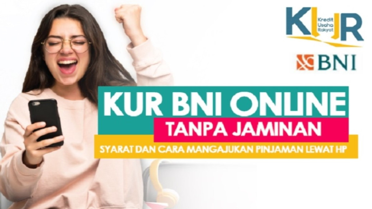 Syarat Mengajukan KUR BNI Online Tanpa Jaminan 2024