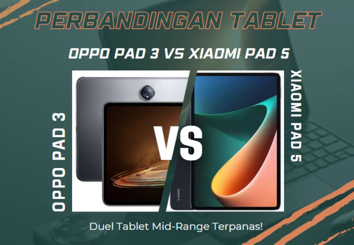 Oppo Pad 3 vs Xiaomi Pad 5, Duel Tablet Mid-Range Terpanas!