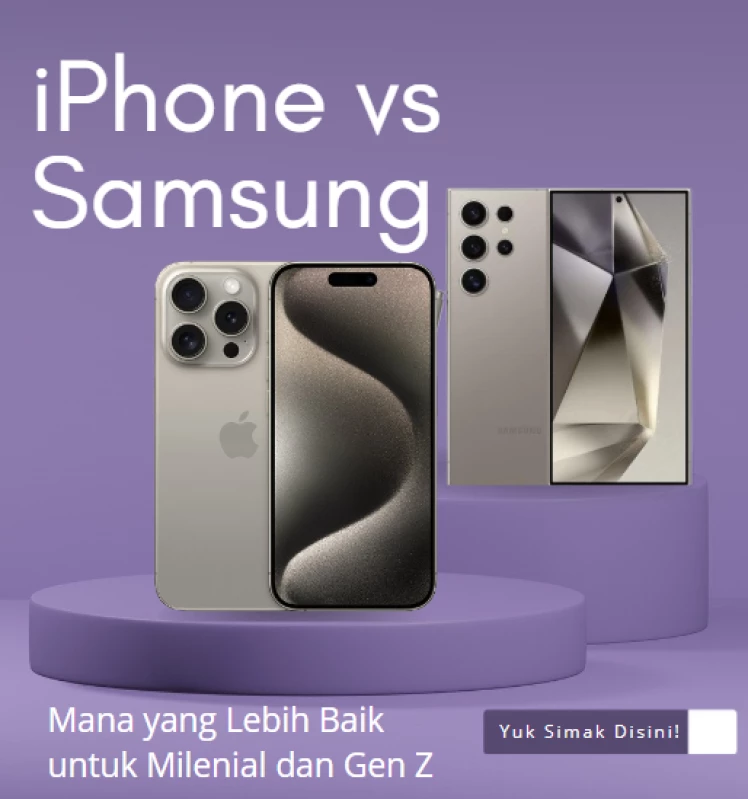 iPhone vs Samsung, Smartphone Mana yang Lebih Baik untuk Milenial dan Gen Z? Yuk Simak Disini!