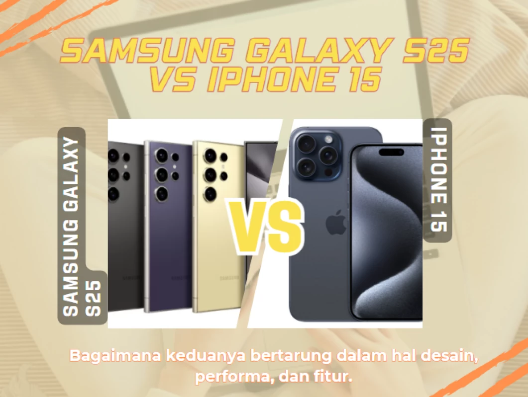 Samsung Galaxy S25 vs iPhone 15, Duel Flagship Terbaru