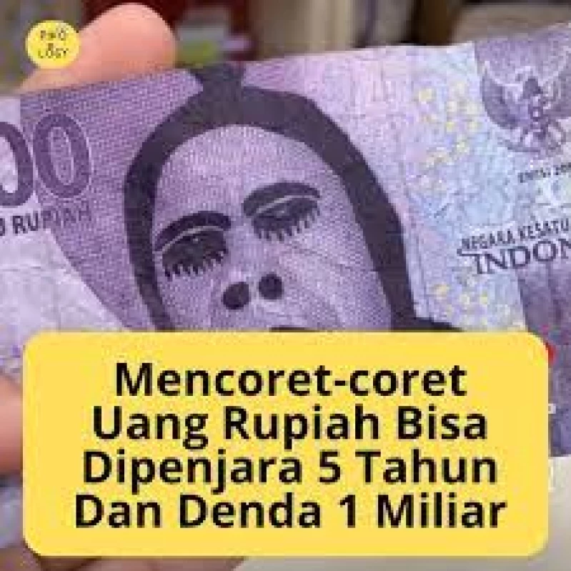 Bisa Dipenjara? Larangan Mencoret-coret Uang. (Sumber Foto Berita Jawa Barat Hari Ini.)
