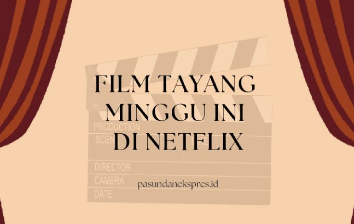 Film Tayang Minggu Ini di Netflix per 19-21 Juni 2024. (Sumber Gambar: Pasundan Ekspres/Canva)