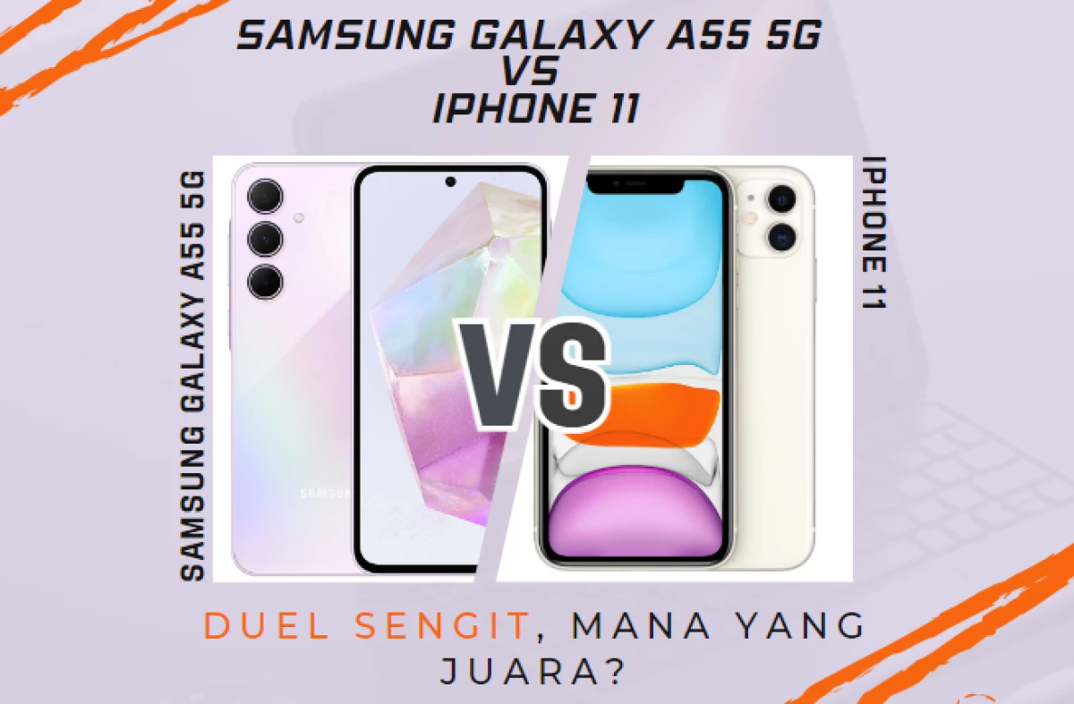 Duel Sengit Samsung Galaxy A55 5G vs iPhone 11, Mana yang Juara?