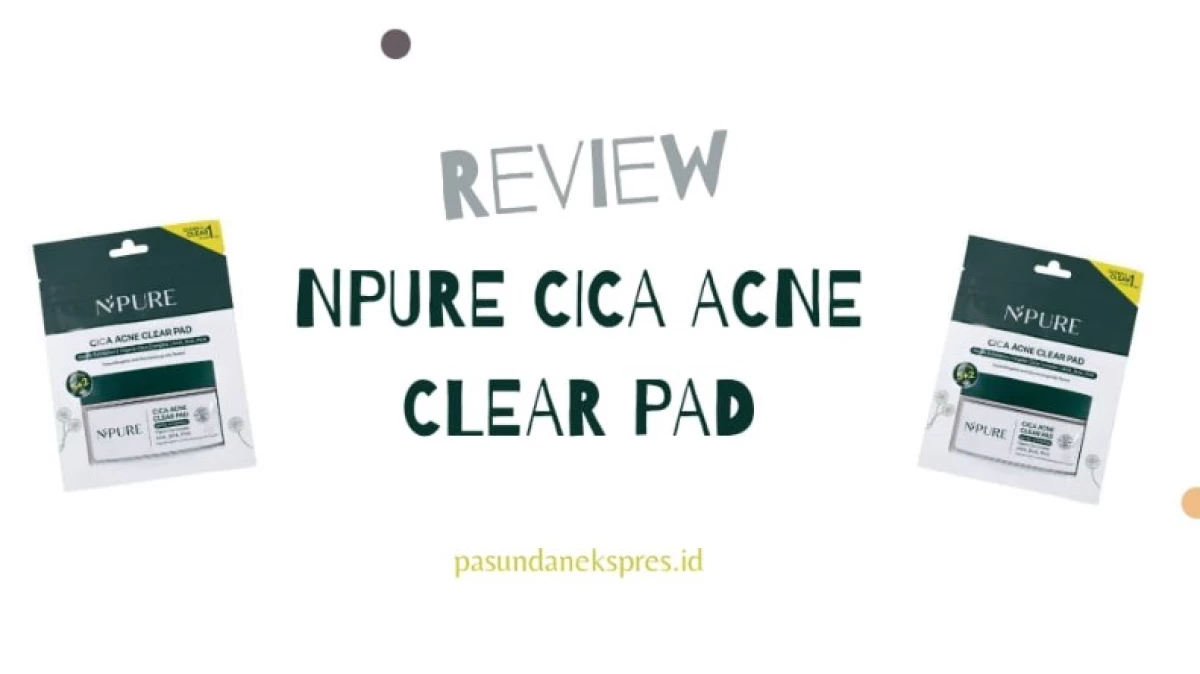 Review NPure Cica Acne Clear Pad. (Sumber Gambar: Pasundan Ekspres/Canva/NPure)