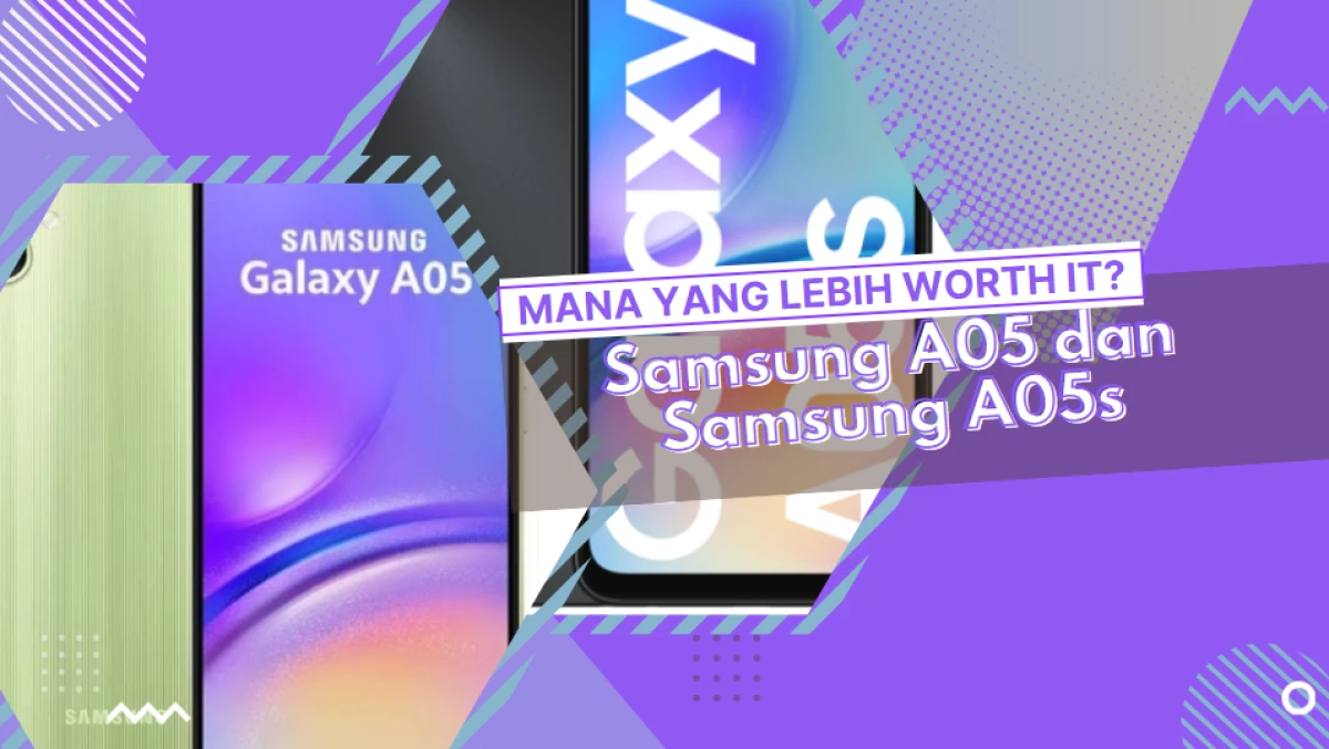 Perbandingan Samsung A05 dan Samsung A05s, Mana yang Lebih Worth It?