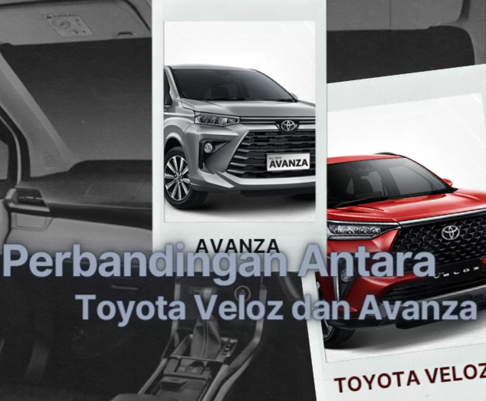 Perbandingan Antara Toyota Veloz dan Avanza Perbedaan yang Signifikan