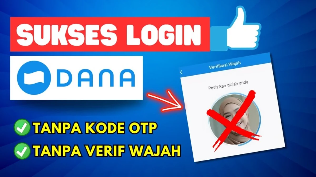 Bisakah Masuk DANA Tanpa Verifikasi Wajah? Cek Selengkapnya Disini!
