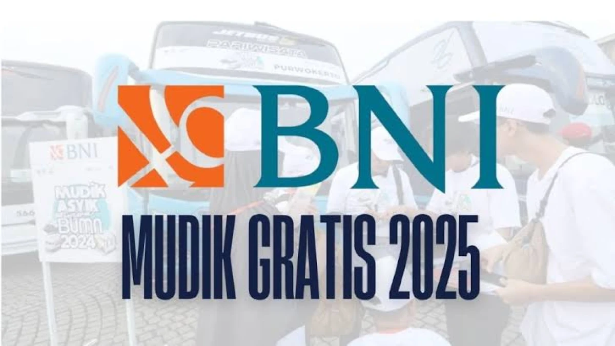 BNI Tambah Alokasi Mudik Gratis 2025 Dua Kali Lipat, Mudahkan Masyarakat ke Jawa dan Sumatera