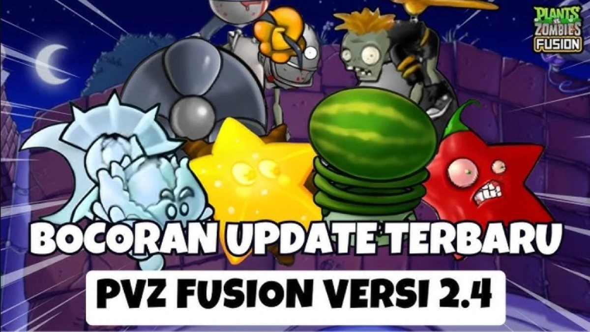New Update PVZ Fusion 2.4: Ada Jamur Semangka, Kayu Bintang, dan Zombie Baling Bambu!