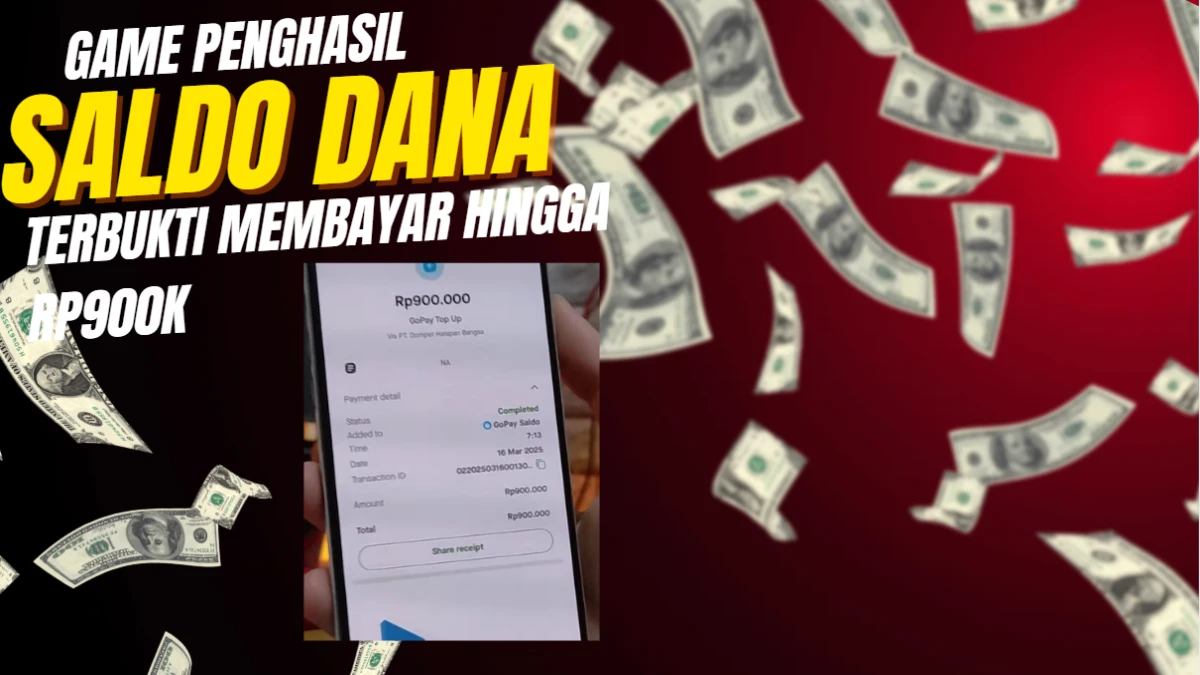 Game Penghasil Saldo Dana 2025 Terbukti Membayar Tanpa Undang Teman, Bisa Cuan Hingga 900K