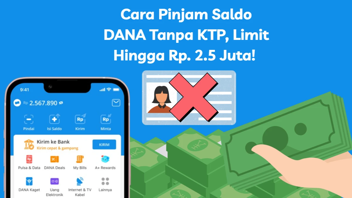 Cara Pinjam Uang Saldo DANA Tanpa KTP, Limit Hingga Rp 2.500.000!