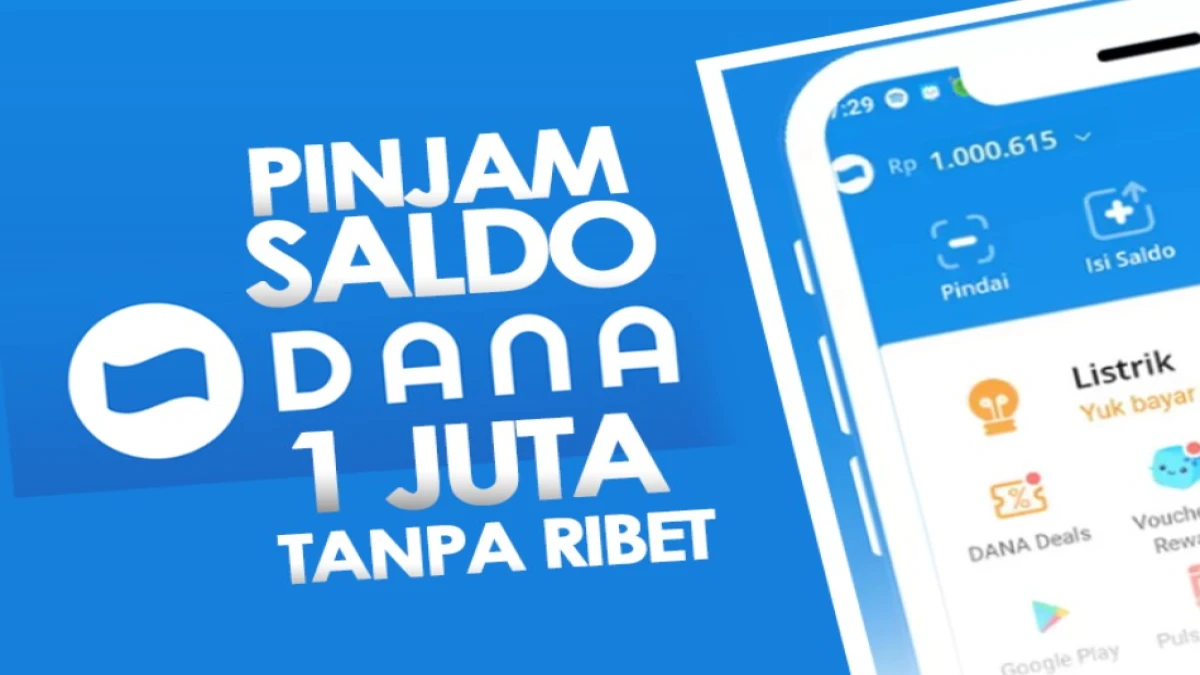 Cara Pinjam Saldo DANA 1 Juta Tanpa KTP, Mudah dan Cepat!