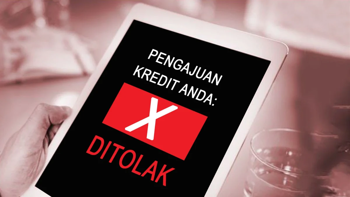 Alasan Pengajuan Pinjaman Dana Ditolak, Berikut Cara Mengatasinya