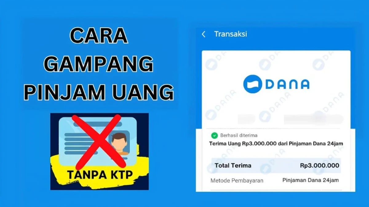 Pinjam Saldo DANA Rp250 Ribu Tanpa KTP, Begini Cara Pinjamnya!
