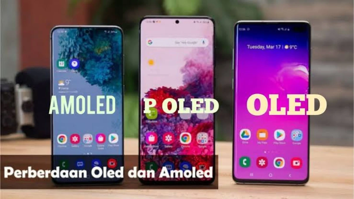 Perbedaan OLED dan AMOLED, Super AMOLED dan pOLED: Mana Layar Terbaik untuk Smartphone dan TV?