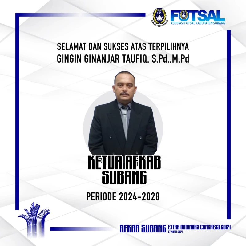 Gingin Ginanjar terpilih sebagai Ketua  Asosiasi Futsal Kabupaten Subang.