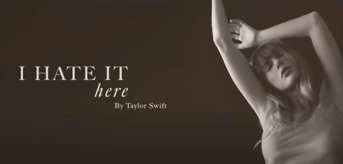 Lirik Lagu I Hate It Here. (Sumber Gambar: Screenshot via YouTube Taylor Swift)