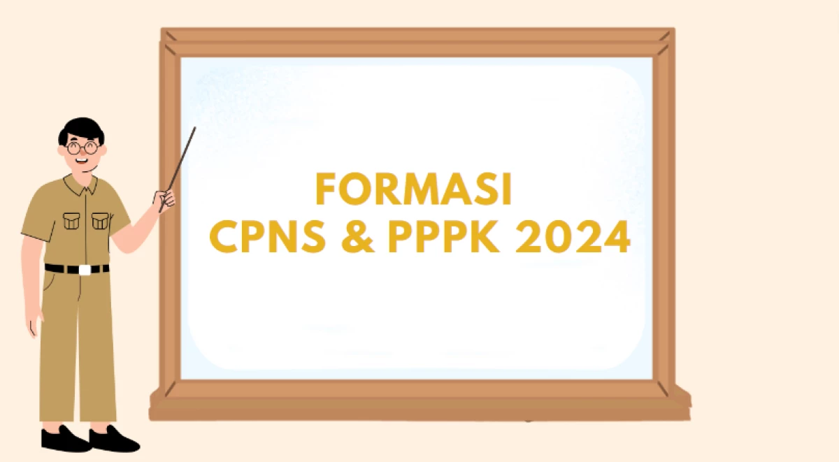 Cari Tahu Formasi untuk CPNS dan PPPK 2024 untuk Mahasiswa S1 dan SMA/SMK di Sini!