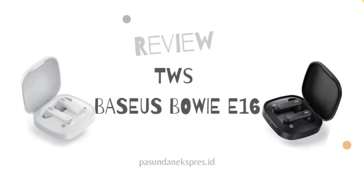 Review TWS Baseus Bowie E16. (Sumber Gambar: Pasundan Ekspres/Canva/Baseus)